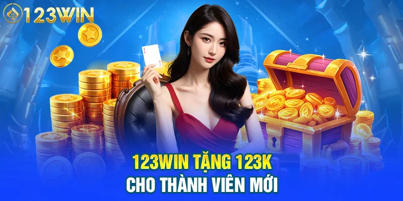 123WIN tặng 123K cho thành viên mới